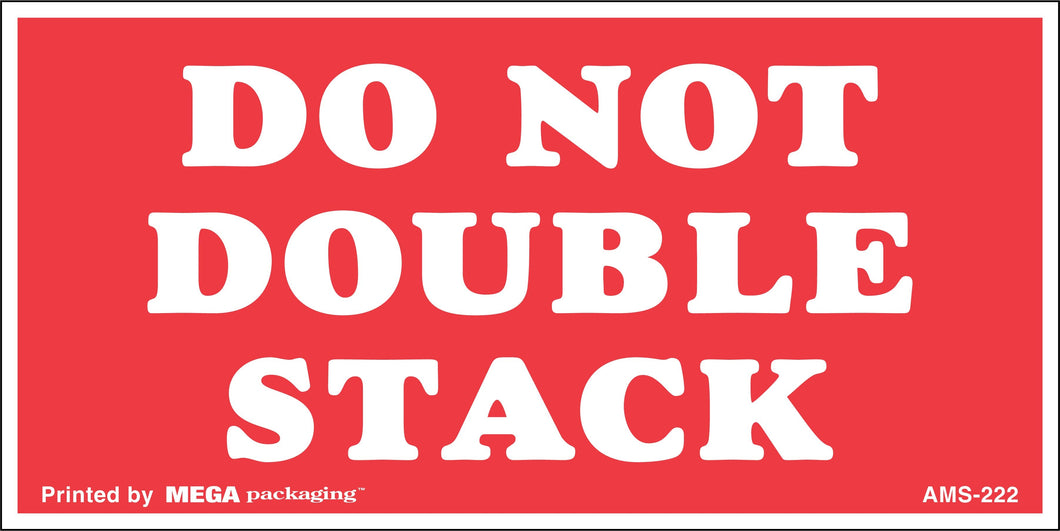 AMS-222 2 x 4 Do Not Double Stack Label 500/Roll