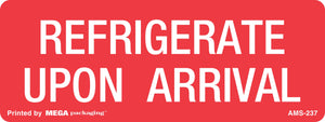 AMS-237 1-1/2 x 4 Refrigerate Upon Arrival Label 500/Roll